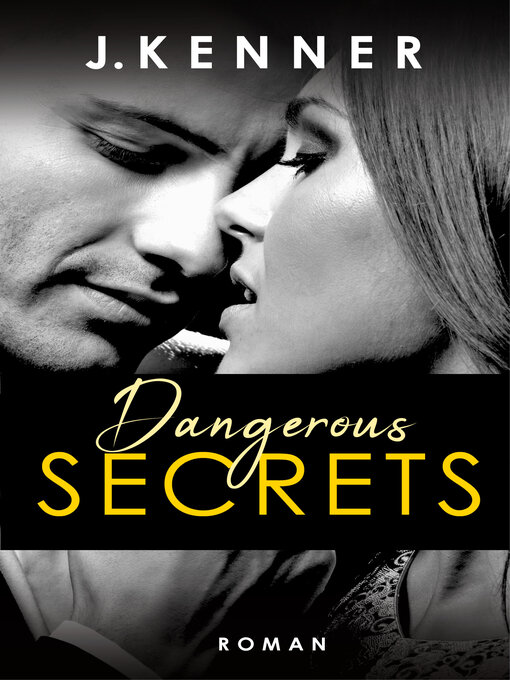 Title details for Dangerous Secrets by J. Kenner - Wait list